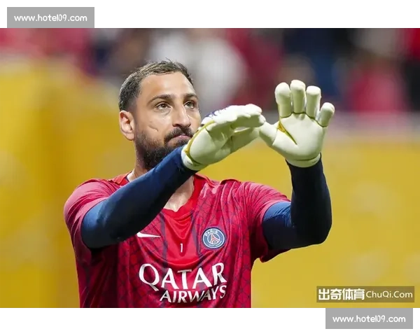 多纳鲁马续约谈判重启！巴黎与门神团队再会面